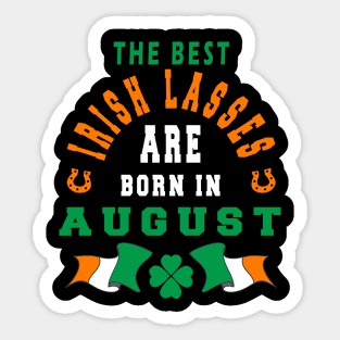 The Best Irish Lasses Are Born In August Ireland Flag Colors Sticker